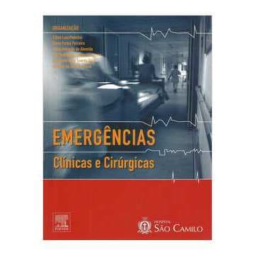 Emergências Clínicas e Cirúrgicas (hospital São Camilo) - Fábio Luís Peterlini; Dario Fortes Ferreira; Outro