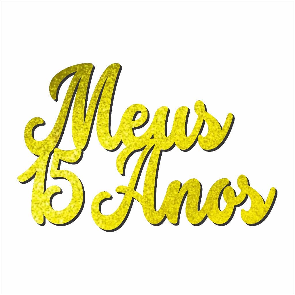 Aplique Mdf Palavra Meus 15 Anos 40x25cm Cor Dourado Letreiro Frase Painel Decorativo Festa Aniversario Decoração Happy Birthday