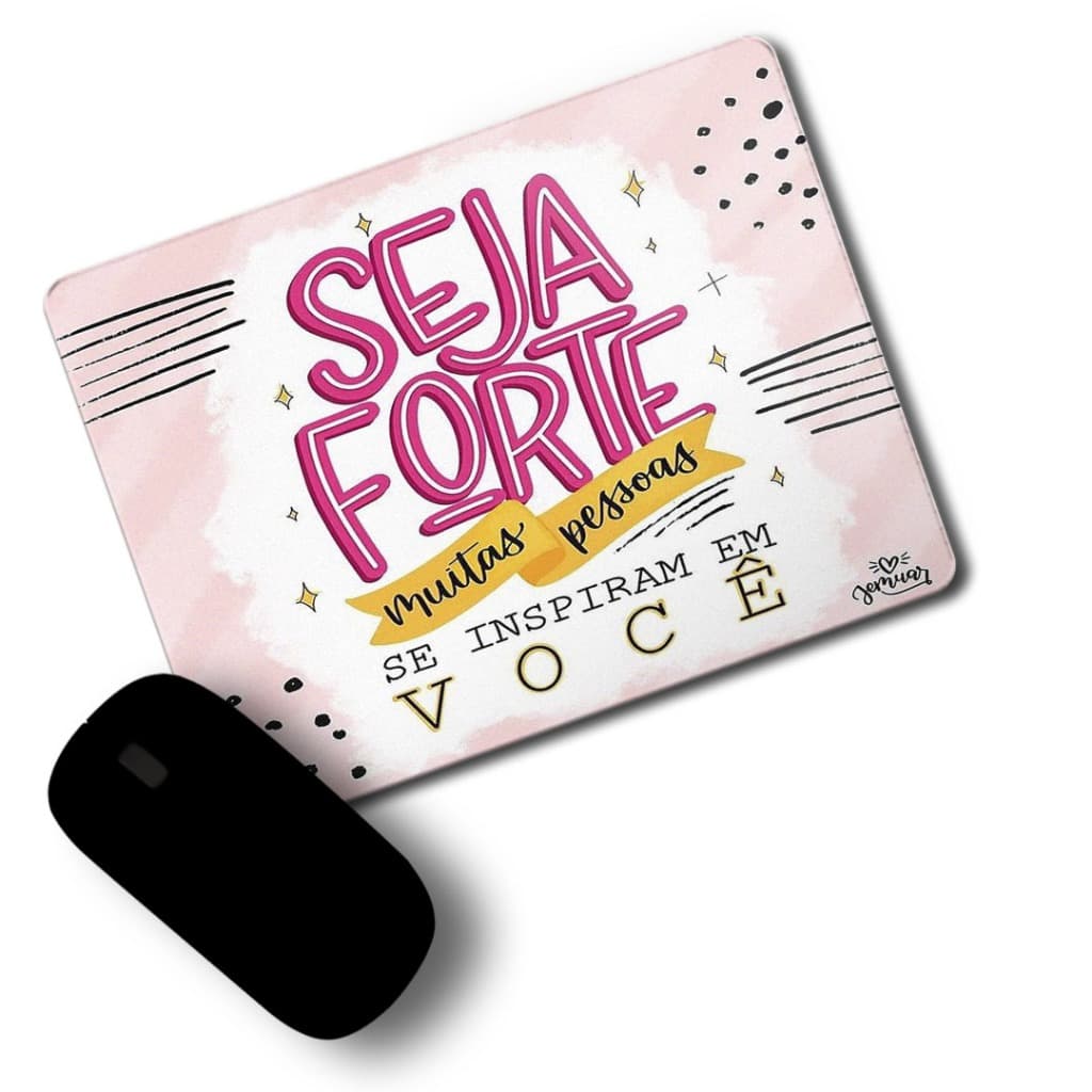 Mouse Pad Personalizado  Seja Forte muitas Pessoas se inspiram em você Emborrachado 18x23cm