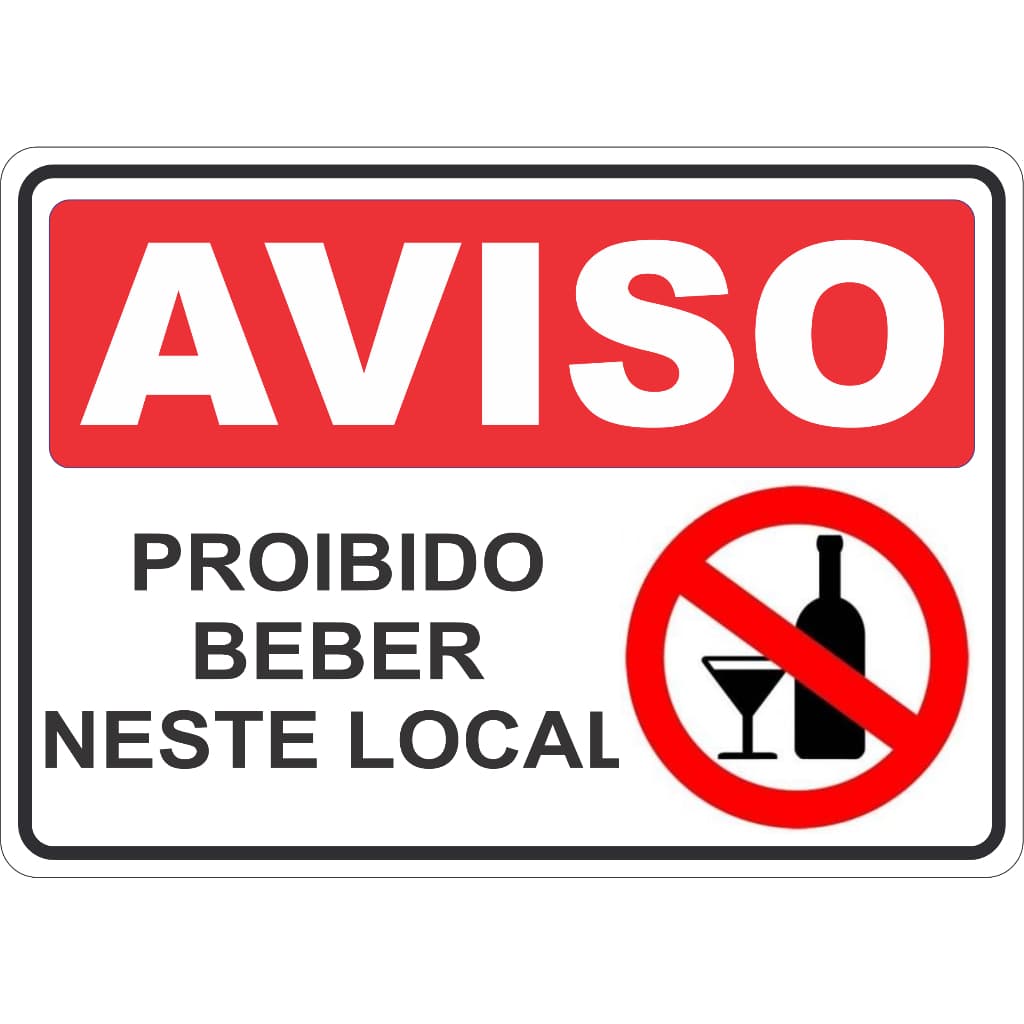 ADESIVO PLACA AVISO SINALIZAÇÃO ATENÇÃO PROIBIDO BEBER NESTE LOCAL 15X21 CM OU 21X30CM VERMELHO  AUTO COLANTE AMBIENTE INTERNO E EXTERNO FACIL APLICAÇÃO