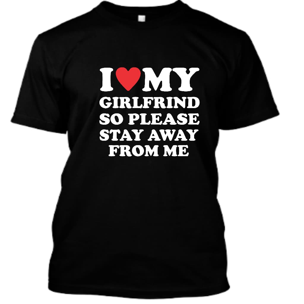Kit 2 Camiseta Eu amo meu namorado camiseta para homens, blusa eu amo minha namorada roupas, então, por favor, fique longe de mim, engraçado