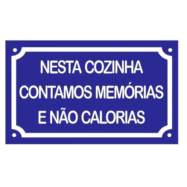 Placa Nesta cozinha contamos memória