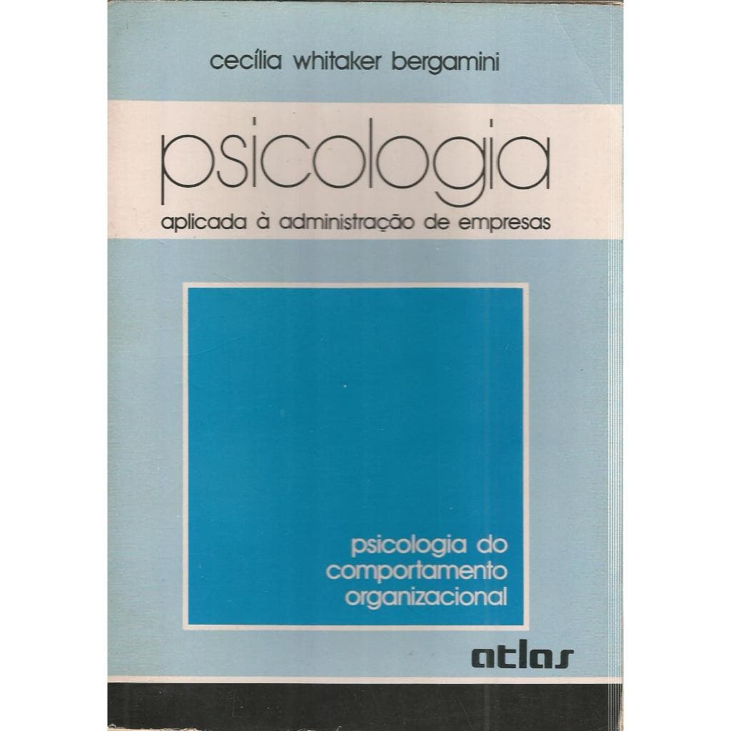 Psicologia Aplicada à Administração de Empresas - Cecília Whitaker Bergamini
