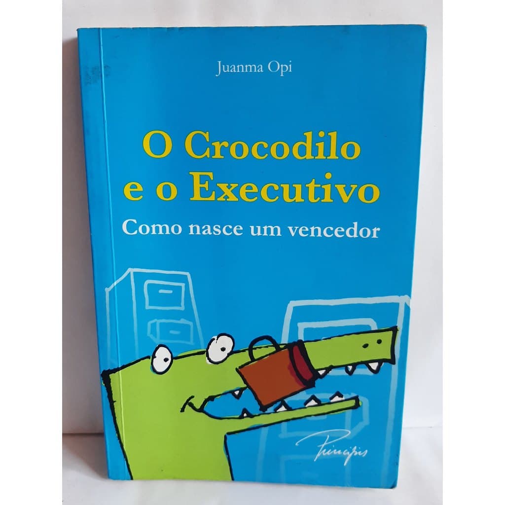 Livro O Crocodilo e o Executivo - Juanma Opi