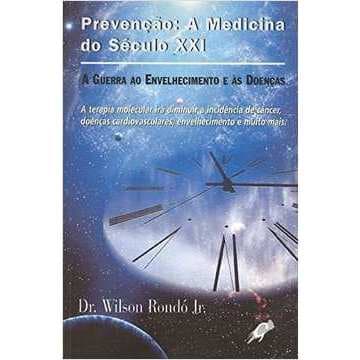 Prevenção: a Medicina do Século XXI - Wilson Rondó Jr.