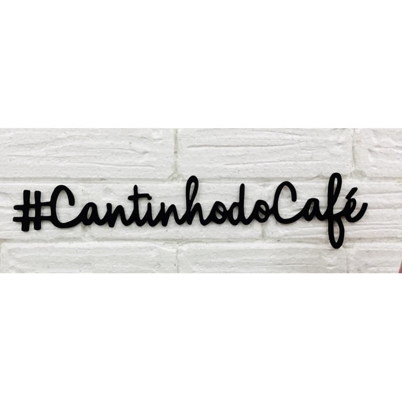 Placa Aplique Parede Frase Cantinho do Café em MDF Preto