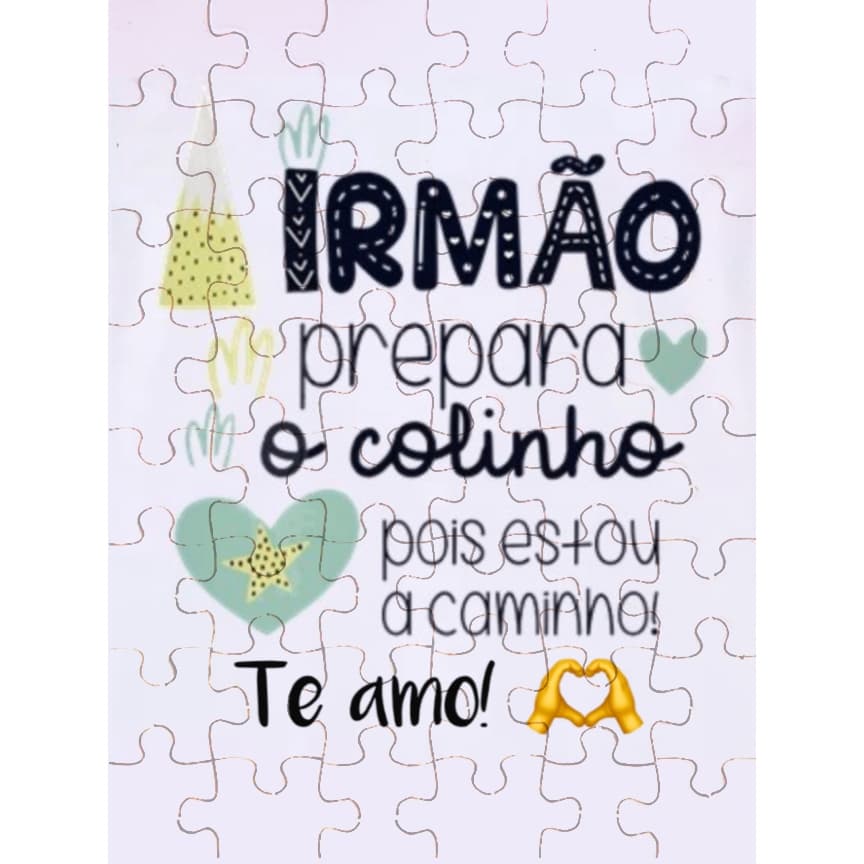 Quebra-cabeça Irmão Prepara o Colinho Pois Estou a Caminho!