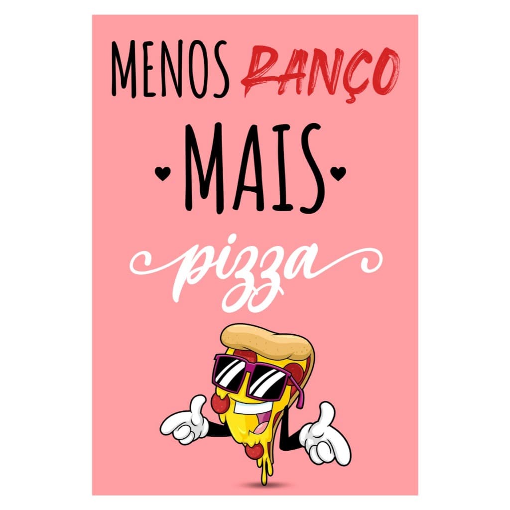 Imã de Geladeira Divertido - Menos Ranço Mais Pizza