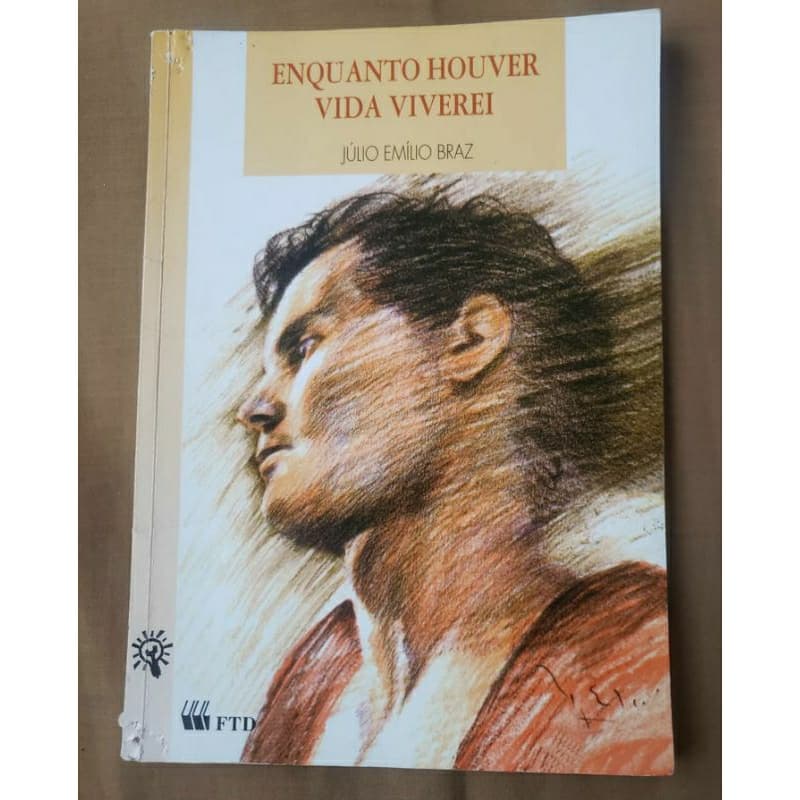 Livro Enquanto Houver Vida Viverei de Júlio Emílio Braz