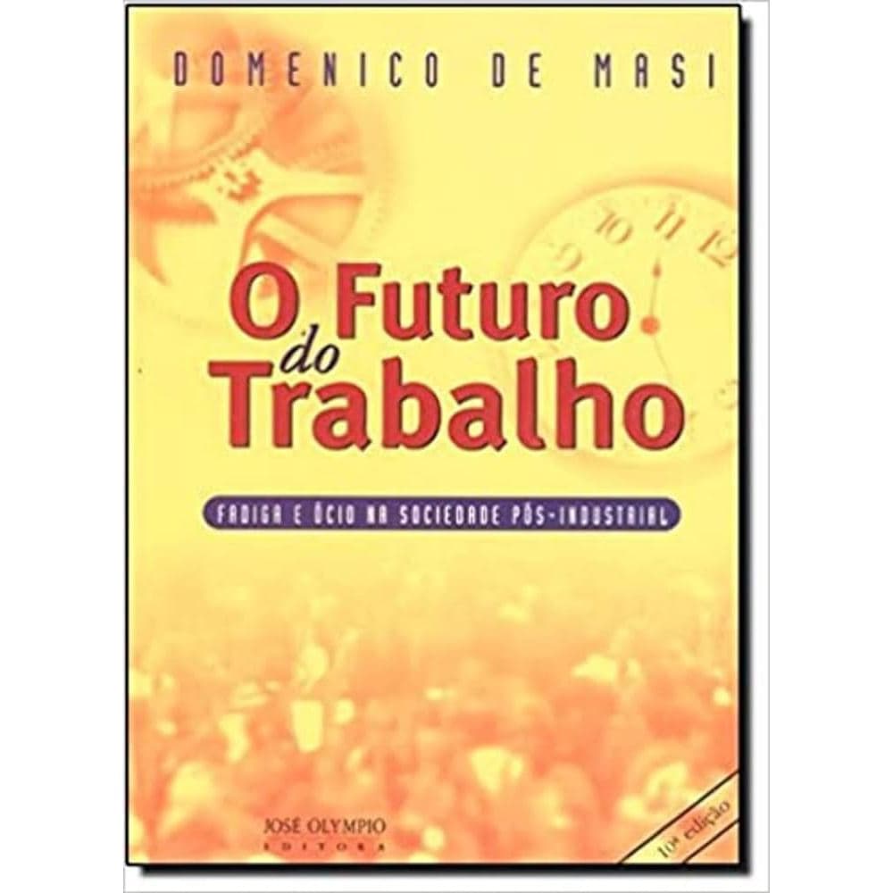 O Futuro do Trabalho - Domenico de Masi