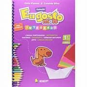 LIVRO EU GOSTO MAIS INTEGRADO 1° ANO - 2018-ENSINO FUNDAMENTAL l - LIVRO NOVO