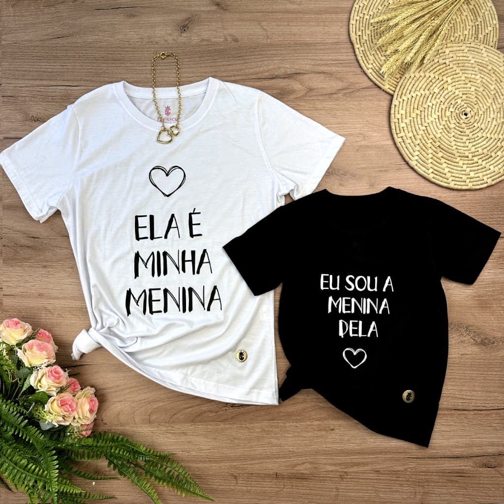 Kit Conjunto Camiseta Preta T-Shirt Mãe e Filha Algodão Premium Ela é Minha Menina e Sou a Menina Dela