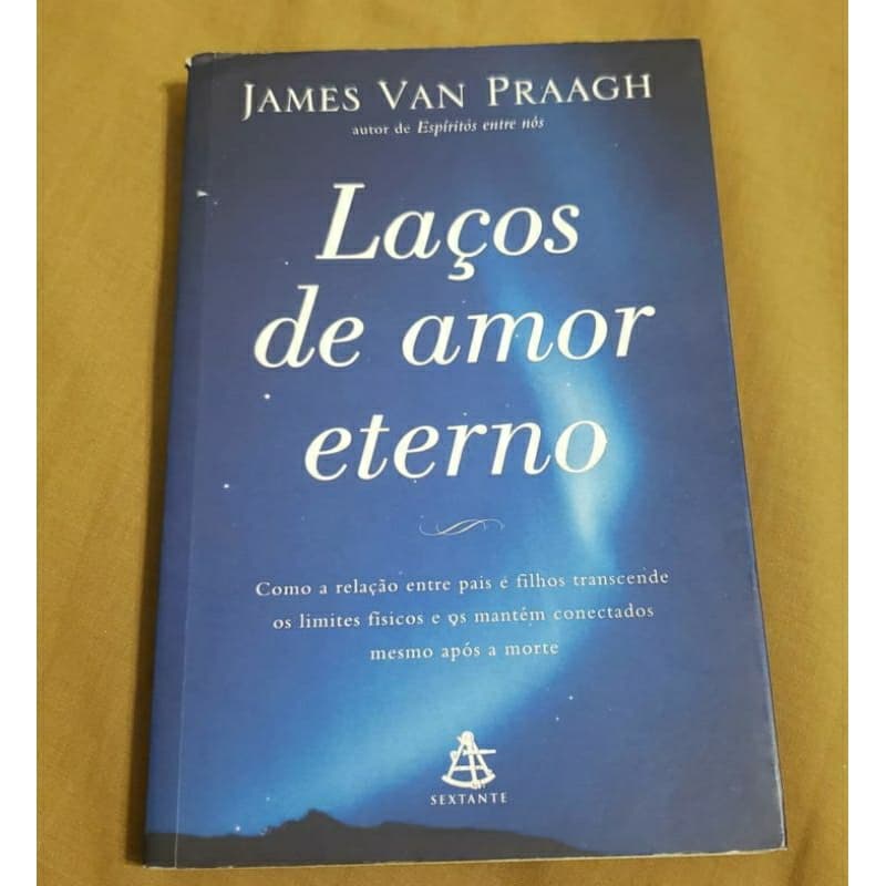 Livro Laços de amor eterno de James Van Praagh