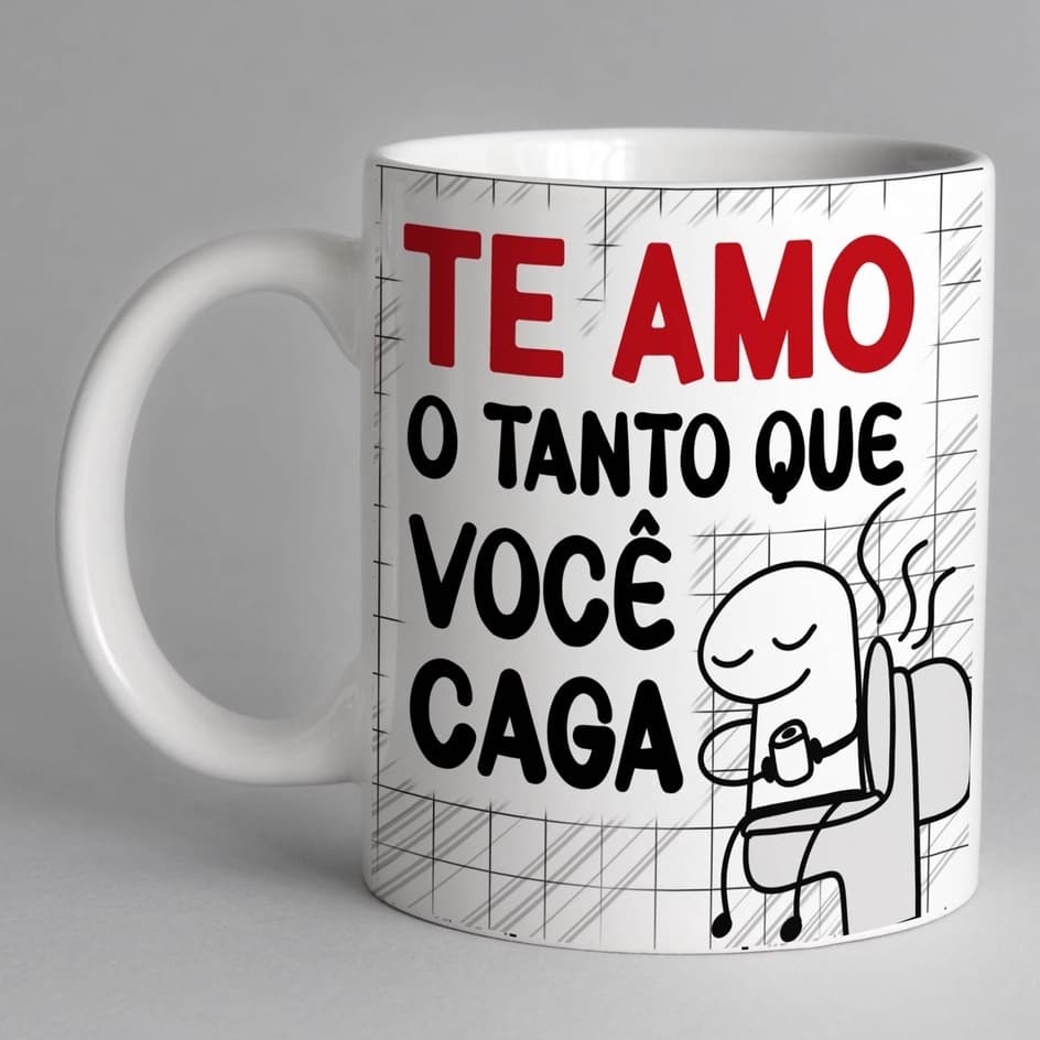 Caneca Personalizada Te Amo O Tanto Que Você Caga