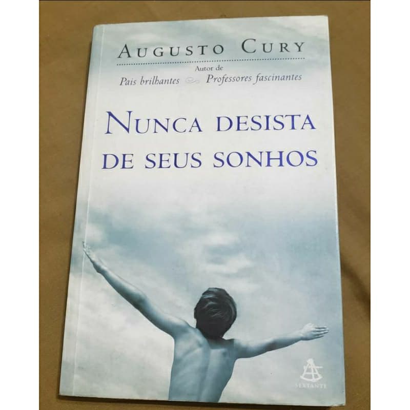 Livro Nunca Desista De Seus Sonhos de Augusto Cury