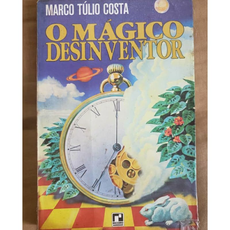 Livro O Mágico Desinventor de Marco Túlio Costa