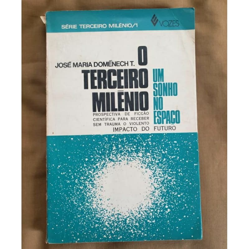 Livro O Terceiro Milênio Um Sonho No Espaço de José Maria Doménech T