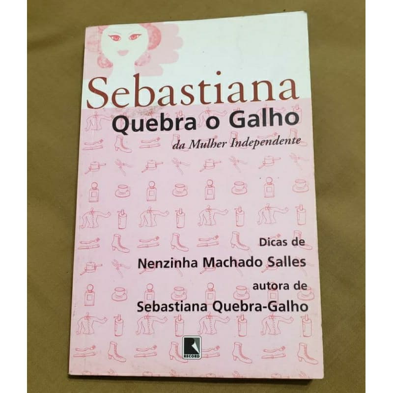 Livro Sebastiana Quebra O Galho da Mulher Independente de Nenzinha Machado Salles