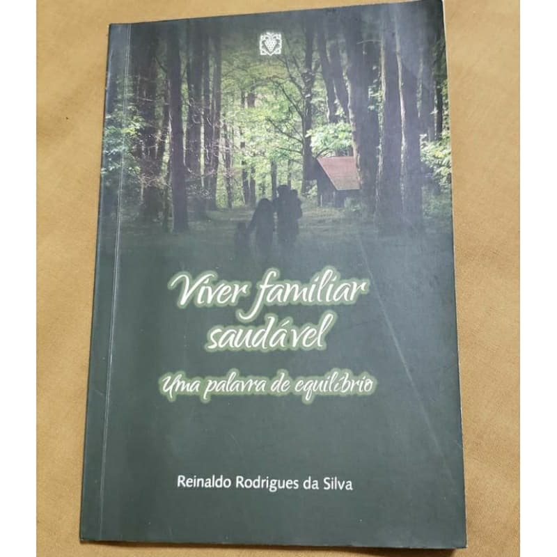 Livro Viver familiar saudavel Uma palavra de equilíbrio de Reinaldo Rodrigues da Silva