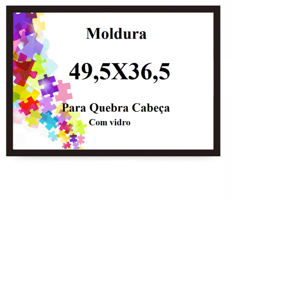 Quadro 49,5x36,5 Com Vidro P/Quebra Cabeça 500 Pçs Moldura Madeira Com Vidro e Fundo MDF 36,5x49,5