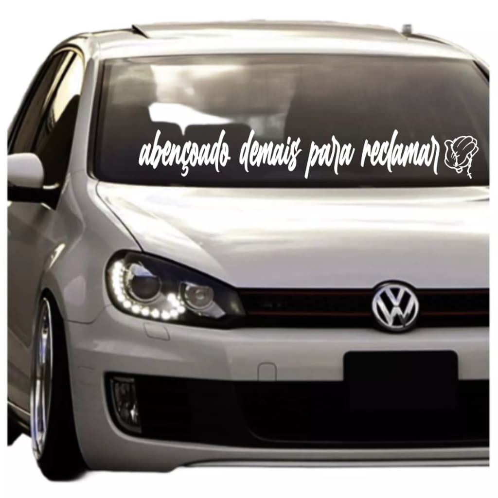 Adesivo Frase Abençoado Demais Para Reclamar Parabrisa Carro