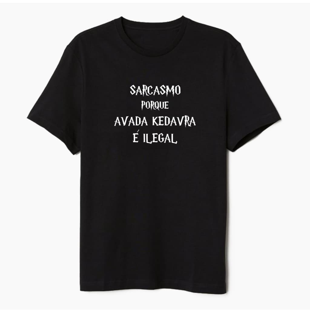 Camiseta Frase Sarcasmo Avada Kedavra Unissex 100% Algodão