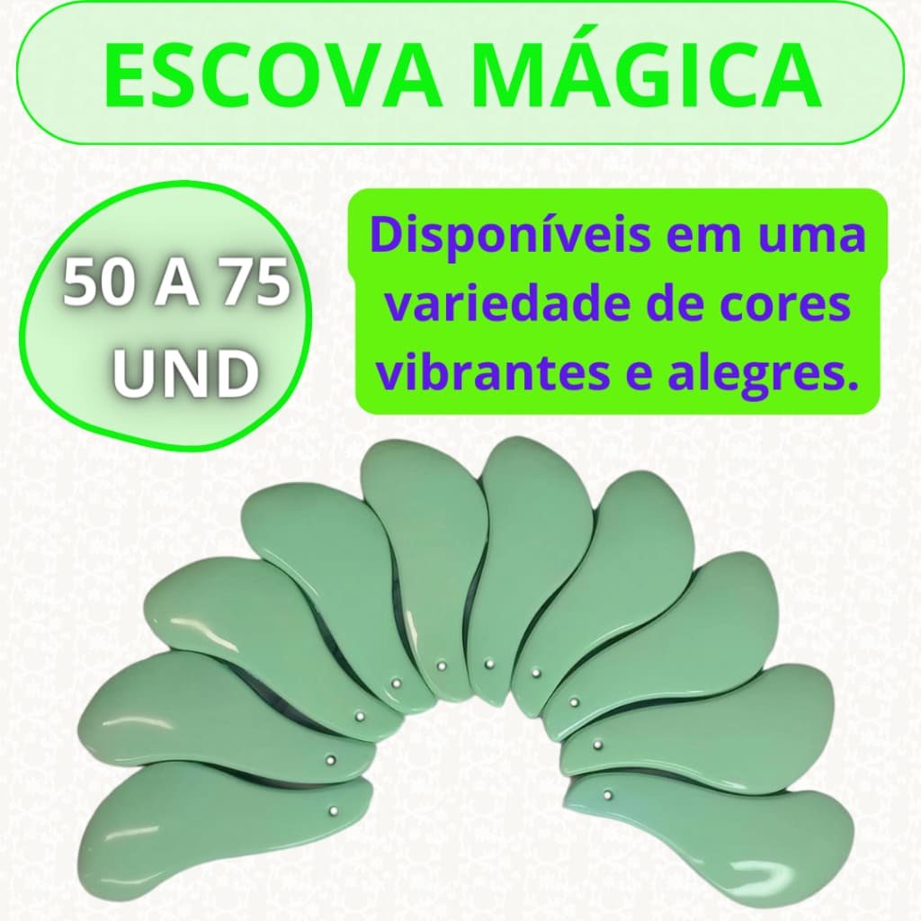 KIT ESCOVA MÁGICA VERDE =40, 50,75 A 100 UNIDADES