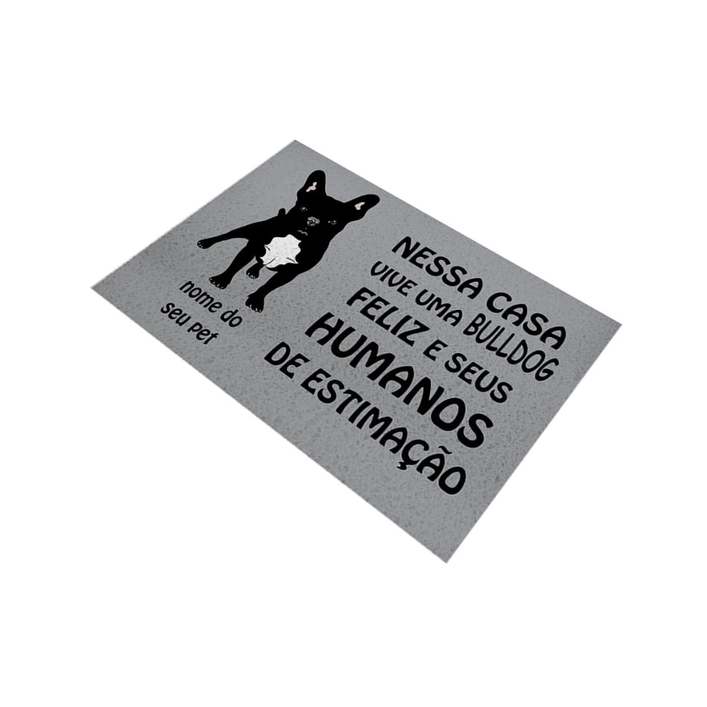 Tapete de Porta Divertido Capacho Pet - Nesta Casa Vive Uma Buldogue preto Ca858