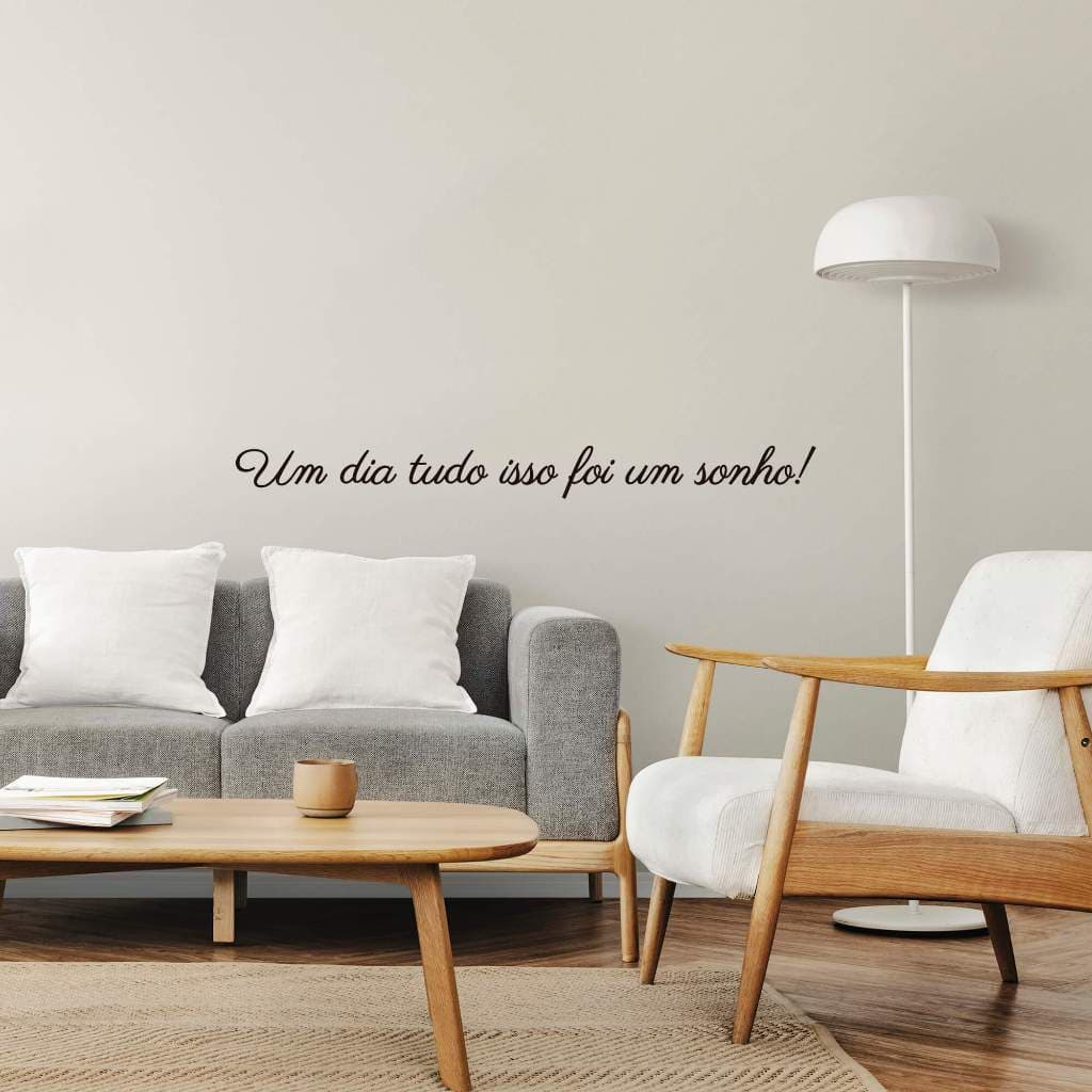Adesivo Decorativo Frase Um Dia Tudo Isso Foi um Sonho Loja Casa