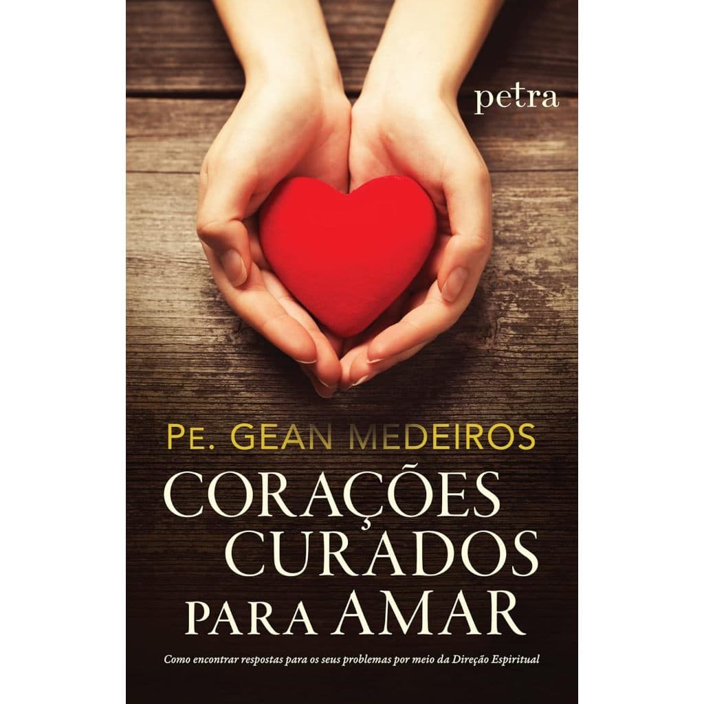 Corações Curados Para Amar Medeiros, Pe. Gean (8381)