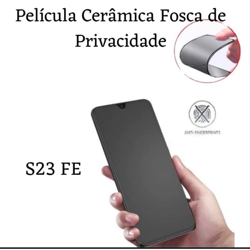 Película Cerâmica Fosca Privacidade Samsung Galaxy S23 Fe