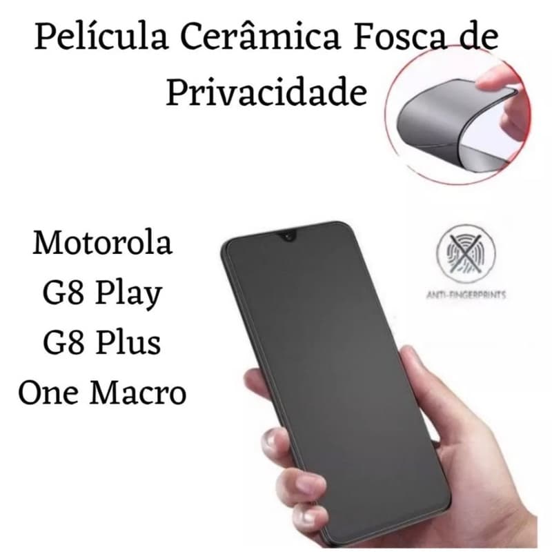 Película Cerâmica Fosca Privacidade Motorola Moto G8 Play / G8 Plus / One Macro