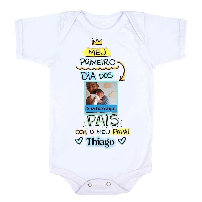 Body bebê meu primeiro dia dos pais personalizado com foto e nome