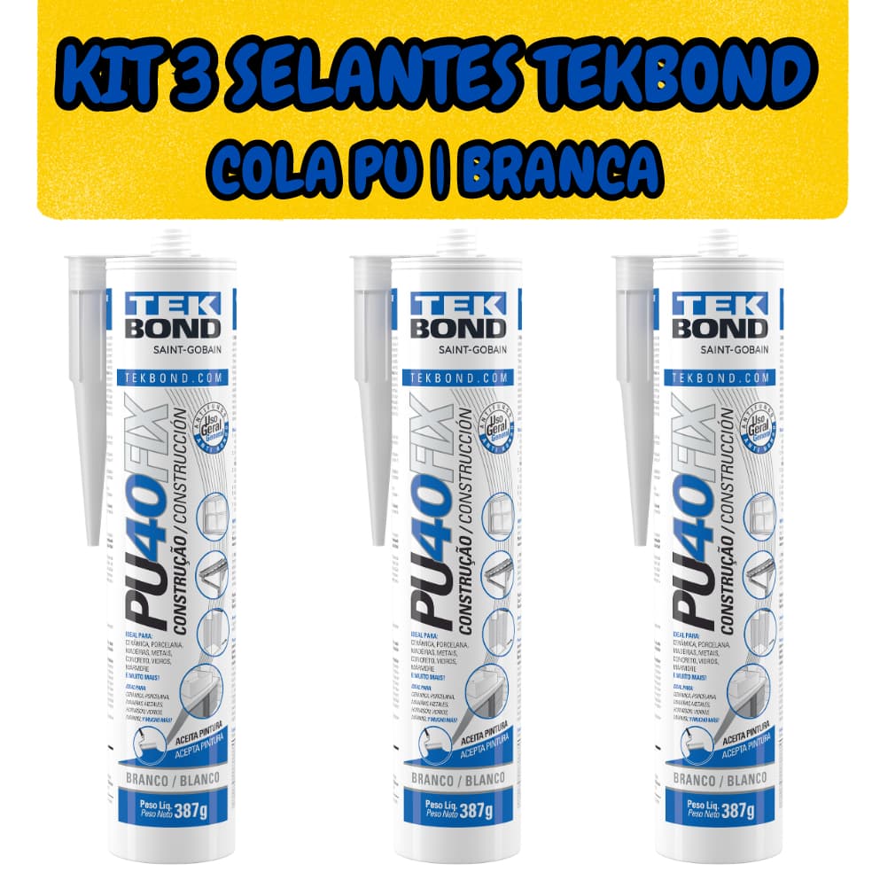KIT 3 SELANTES POLIURETANO PU40 FIX | BRANCO | 387G | TEKBOND