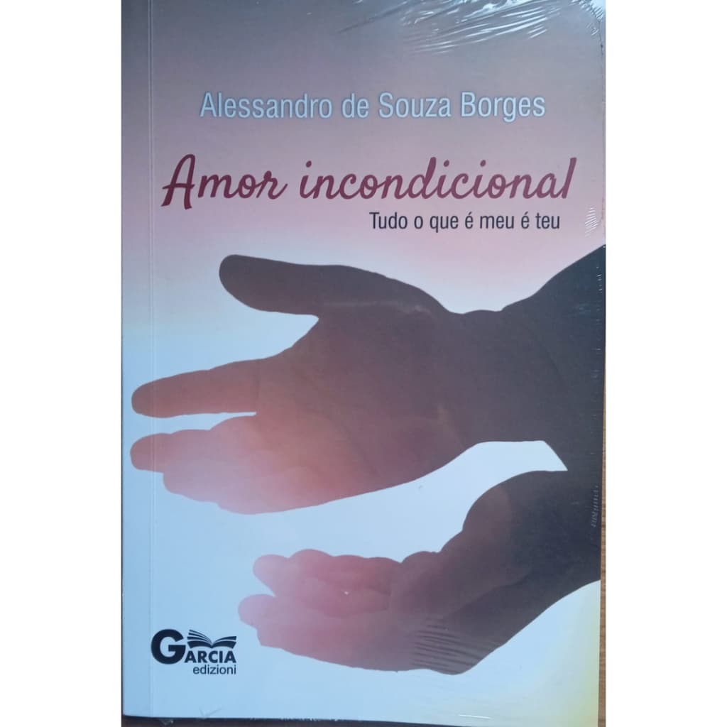 Livro Amor Incondicional - Tudo o que é meu é teu