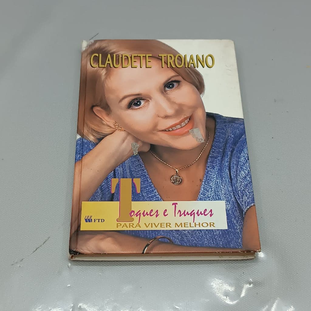 Livro toques e truques para viver melhor - Claudete troiano