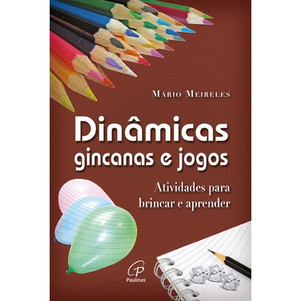 Livro Dinâmicas, gincanas e jogos Atividades para brincar e aprender - Educação e Pedagogia