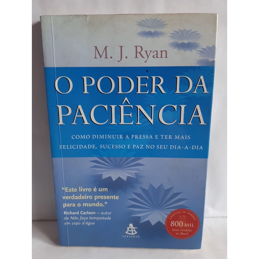 Livro O Poder da Paciencia - M.J Ryan