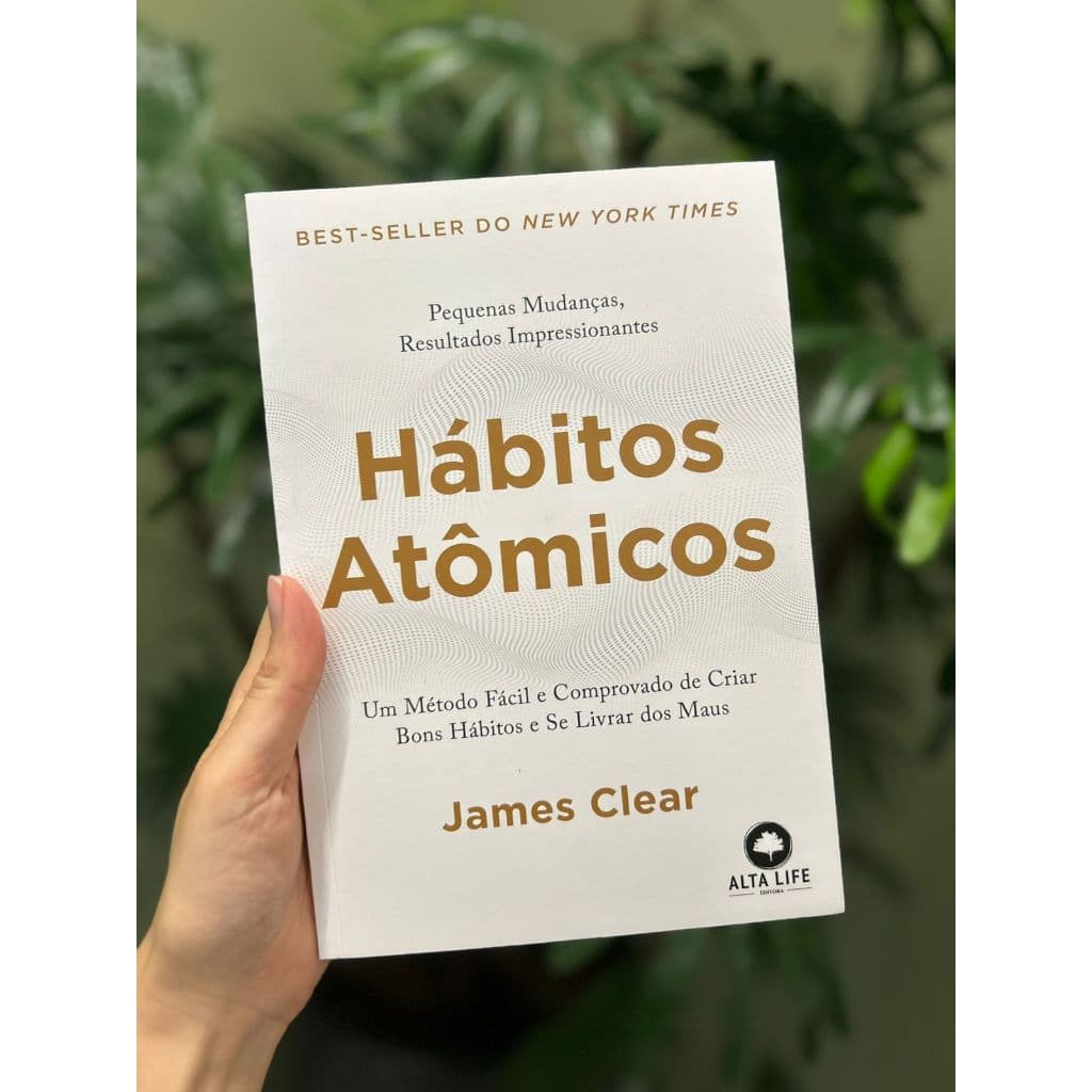 Livro Hábitos atômicos | James Clear | Autoajuda | Editora Alta books