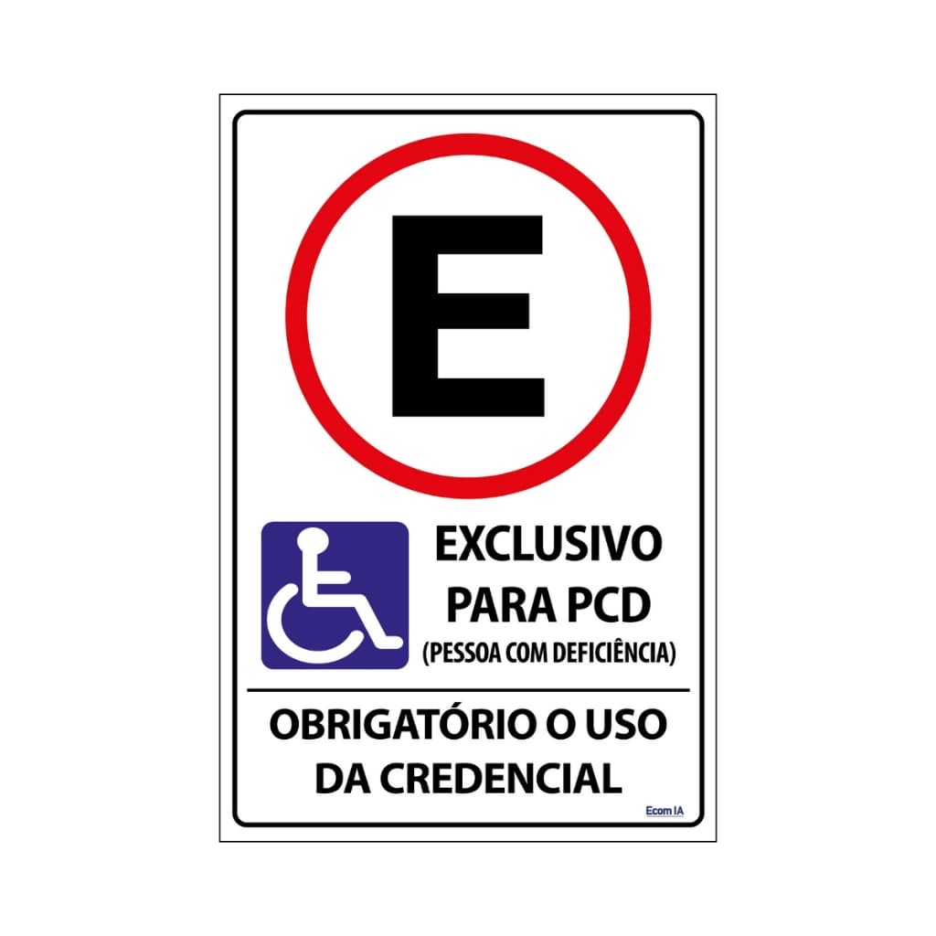 Placa De Sinalização Estacionamento Para Pessoa Com Deficiência PCD Obrigatório Credencial 20x30 Ecom IA - P-4/3 F9e