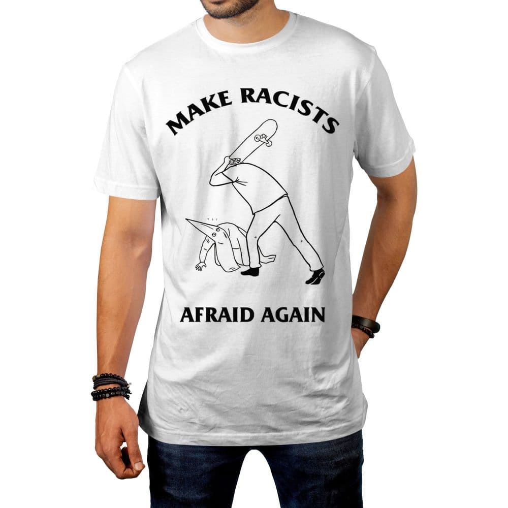 Camiseta Unissex Skate Make Racists Afraid Again Estilizada Adulto Infantil Plus Size