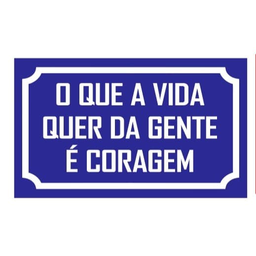 Placa O que a vida quer da gente