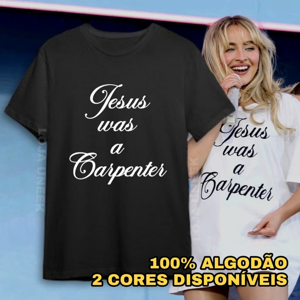Camiseta Sabrina Jesus Was a Carpenter Cores Babylook Unissex 100% Algodão