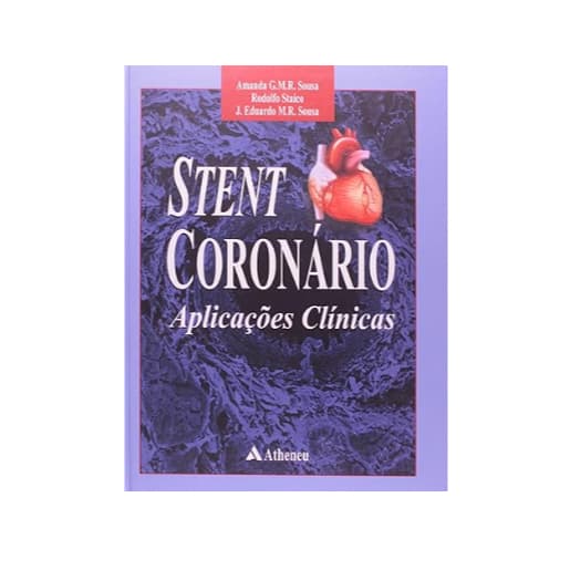 Stent Coronário - Aplicações Clínicas Capa dura – 28 setembro 2001