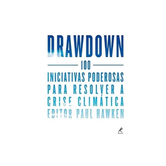 Drawdown: 100 iniciativas poderosas para resolver a crise climática Capa comum – 23 abril 2018