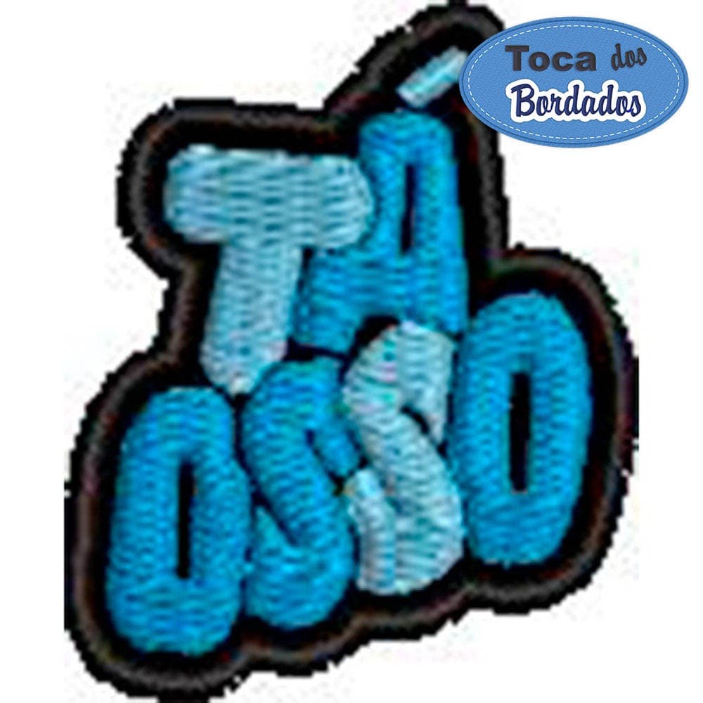 Patch Bordado Tá osso 4x3,5 cm Cód.6284