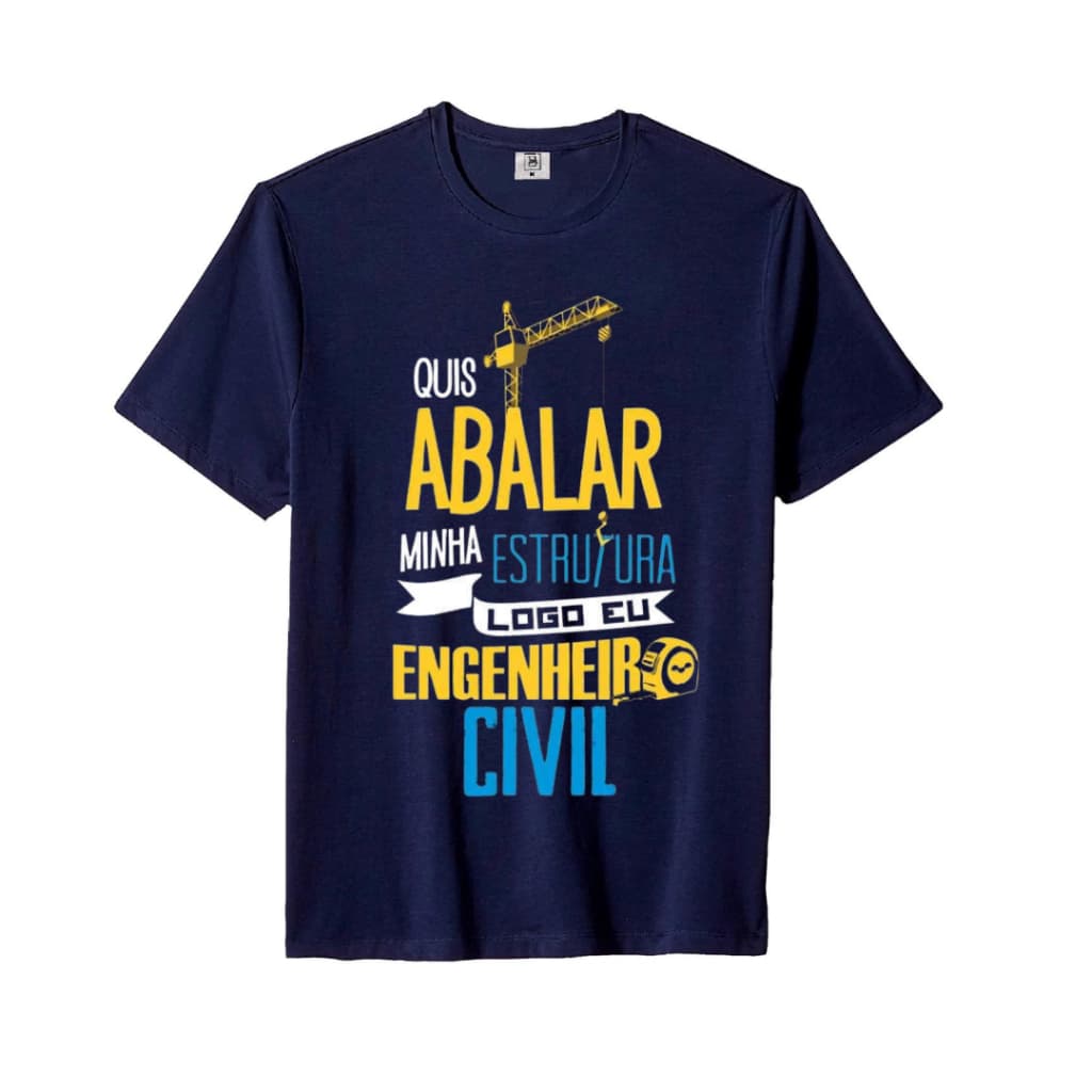 Camiseta Frases Engenharia Civil Estruturas Blusa unissex 100% Algodão Envio Imediato