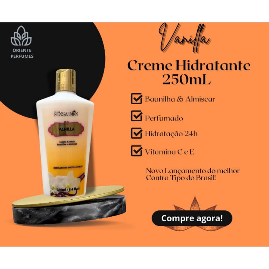 VANILLA - SENSATION - CREME CORPORAL PERFUMADO - 250ML - BODY LOTION - BAUNILHA E ALMÍSCAR - HIDRATANTE CORPORAL