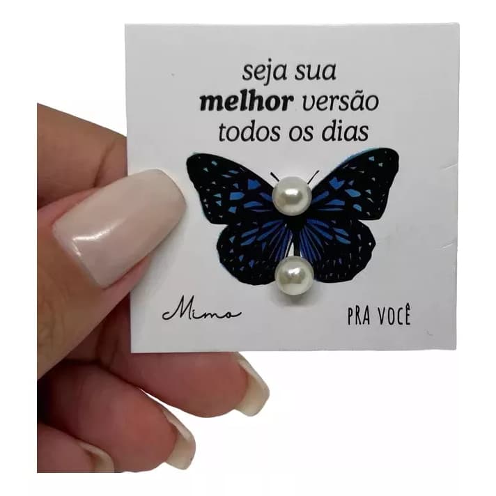 Pares Brinco de Pérola + Tag Borboleta Seja sua melhor versão | Lembrancinha Brinde para Clientes Aniversários
