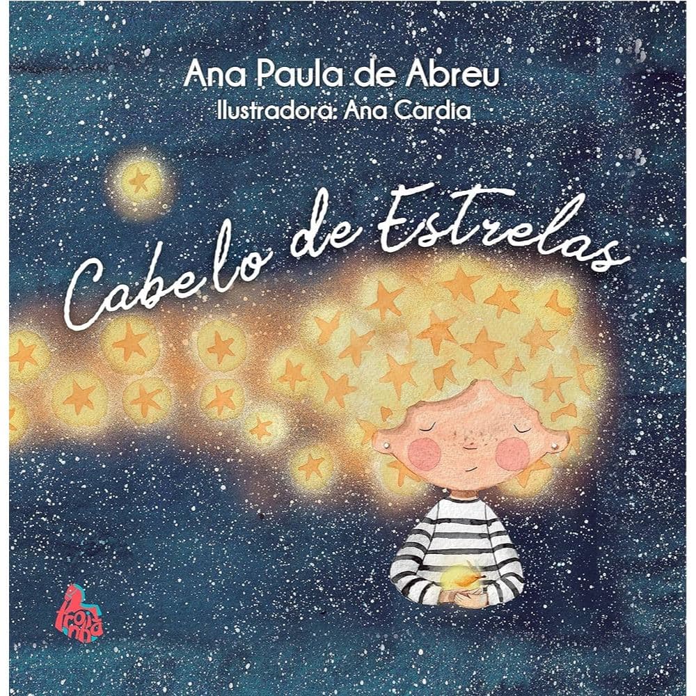 Cabelo de Estrelas - Ana Paula de Abreu; Ana Cardia